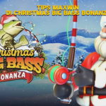 TIPS MAXWIN DI CHRISTMAS BIG BASS BONANZA